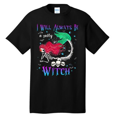 I Will Always Be A Salty Witch Halloween Mermaid Skeleton Tall T-Shirt