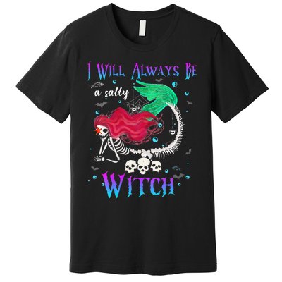 I Will Always Be A Salty Witch Halloween Mermaid Skeleton Premium T-Shirt