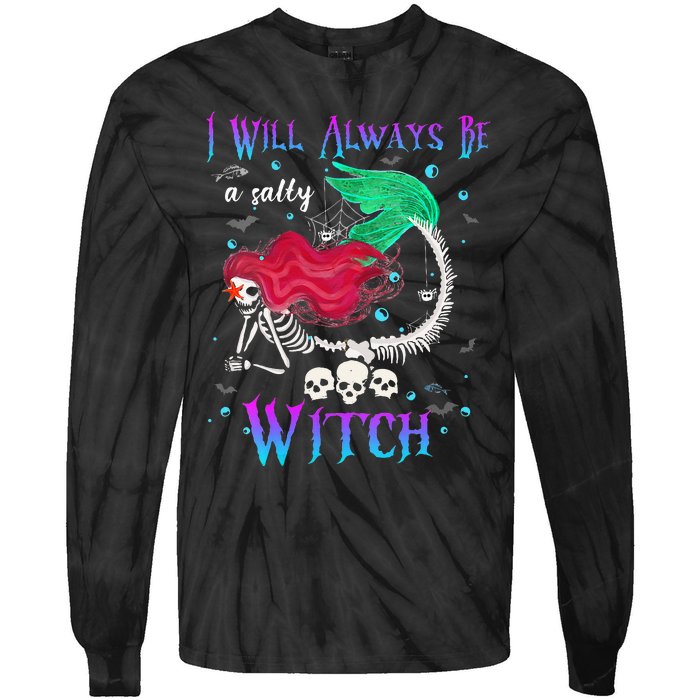 I Will Always Be A Salty Witch Halloween Mermaid Skeleton Tie-Dye Long Sleeve Shirt