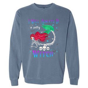 I Will Always Be A Salty Witch Halloween Mermaid Skeleton Garment-Dyed Sweatshirt