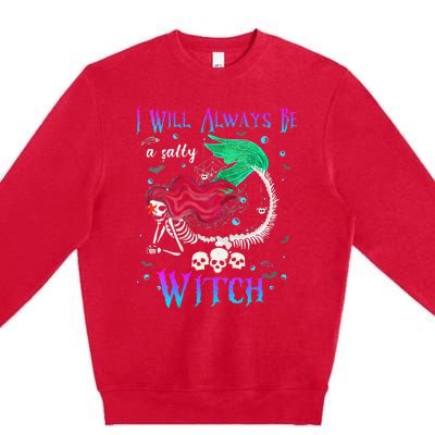 I Will Always Be A Salty Witch Halloween Mermaid Skeleton Premium Crewneck Sweatshirt