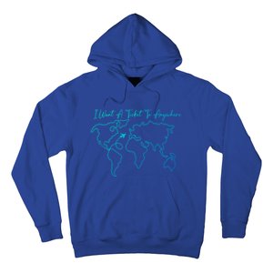 I Want A Ticket To Anywhere Gift Hoodie