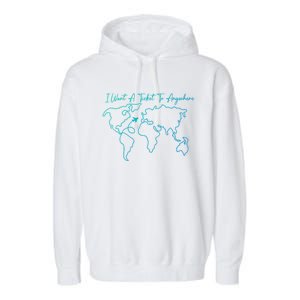 I Want A Ticket To Anywhere Gift Garment-Dyed Fleece Hoodie