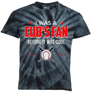 I Was A CubS Fan Before It Was Cool Kids Tie-Dye T-Shirt