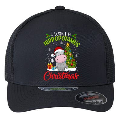 I Want A Hippopotamus For Christmas Xmas Hippo Meaningful Gift Flexfit Unipanel Trucker Cap