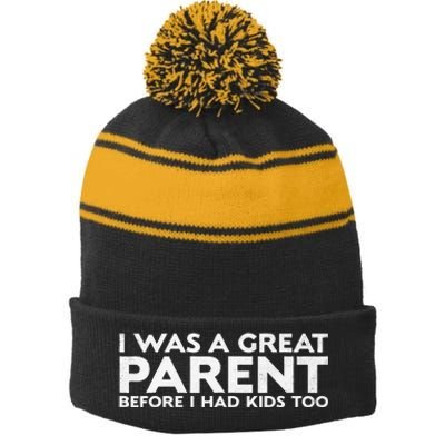 I Was A Great Parent Before I Had Too Stripe Pom Pom Beanie