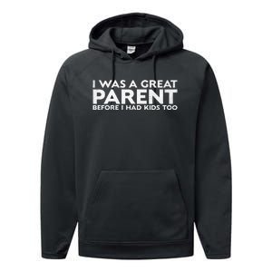 I Was A Great Parent Before I Had Too Performance Fleece Hoodie