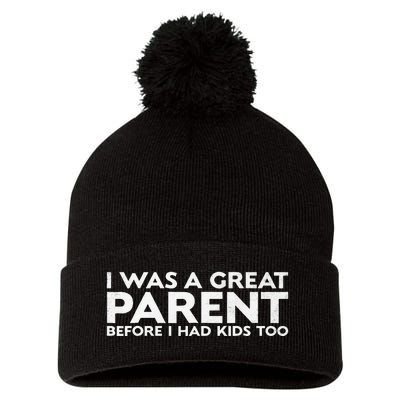 I Was A Great Parent Before I Had Too Pom Pom 12in Knit Beanie