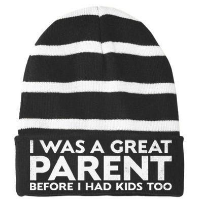 I Was A Great Parent Before I Had Too Striped Beanie with Solid Band