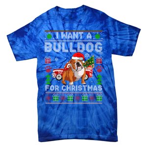 I Want A Bulldog For Christmas Ugly Sweater Dog Xmas Outfit Gift Tie-Dye T-Shirt