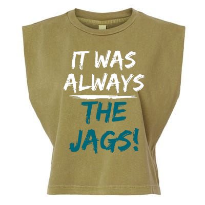 It Was Always The Jaguars Jags Garment-Dyed Women's Muscle Tee