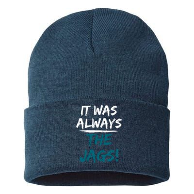 It Was Always The Jaguars Jags Sustainable Knit Beanie