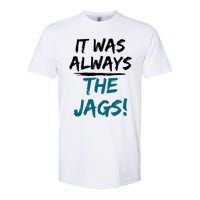 It Was Always The Jaguars Jags Softstyle CVC T-Shirt