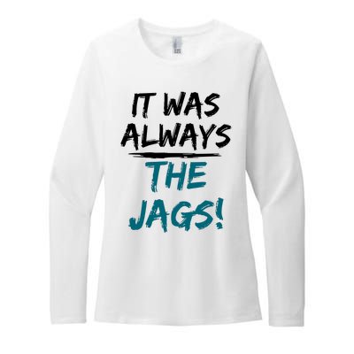 It Was Always The Jaguars Jags Womens CVC Long Sleeve Shirt