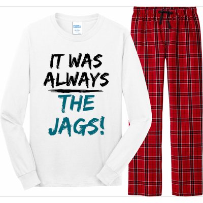 It Was Always The Jaguars Jags Long Sleeve Pajama Set