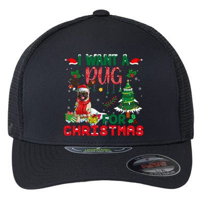 I Want A Pug Dog For Christmas Xmas Pug Dog Reindeer Meaningful Gift Flexfit Unipanel Trucker Cap