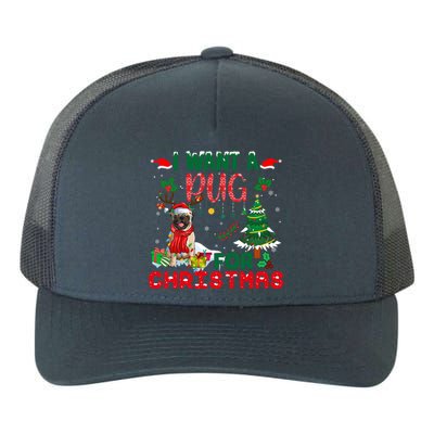 I Want A Pug Dog For Christmas Xmas Pug Dog Reindeer Meaningful Gift Yupoong Adult 5-Panel Trucker Hat