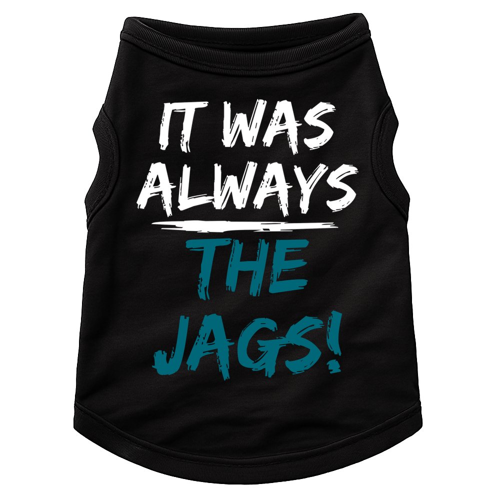 It Was Always The Jags Doggie Tank