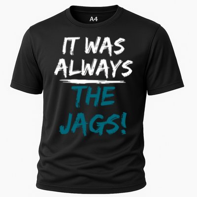 It Was Always The Jags Performance Shirt