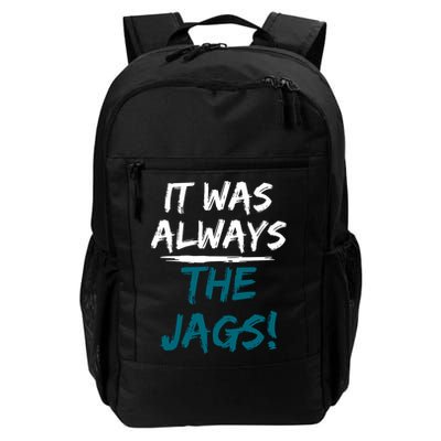 It Was Always The Jags Backpack