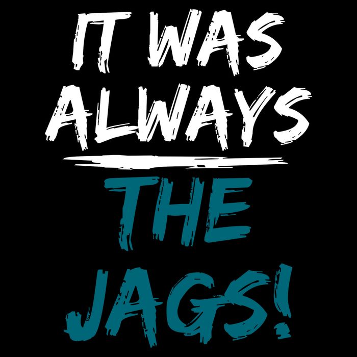 It Was Always The Jags Bucket Hat