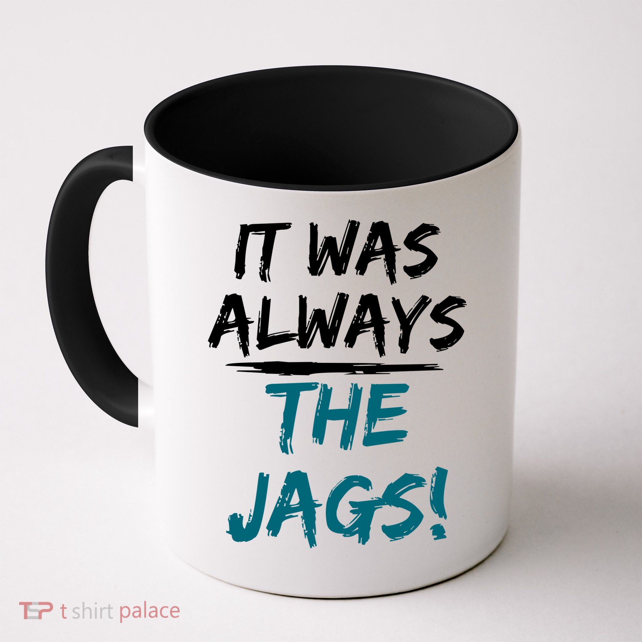 It Was Always The Jags Mug