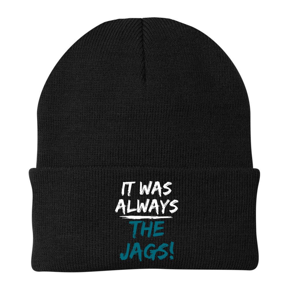 It Was Always The Jags Beanie