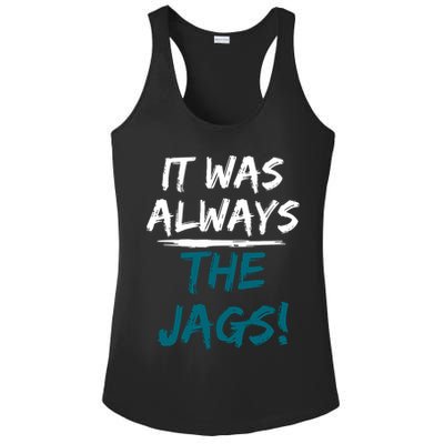 It Was Always The Jags Ladies PosiCharge Competitor Racerback Tank