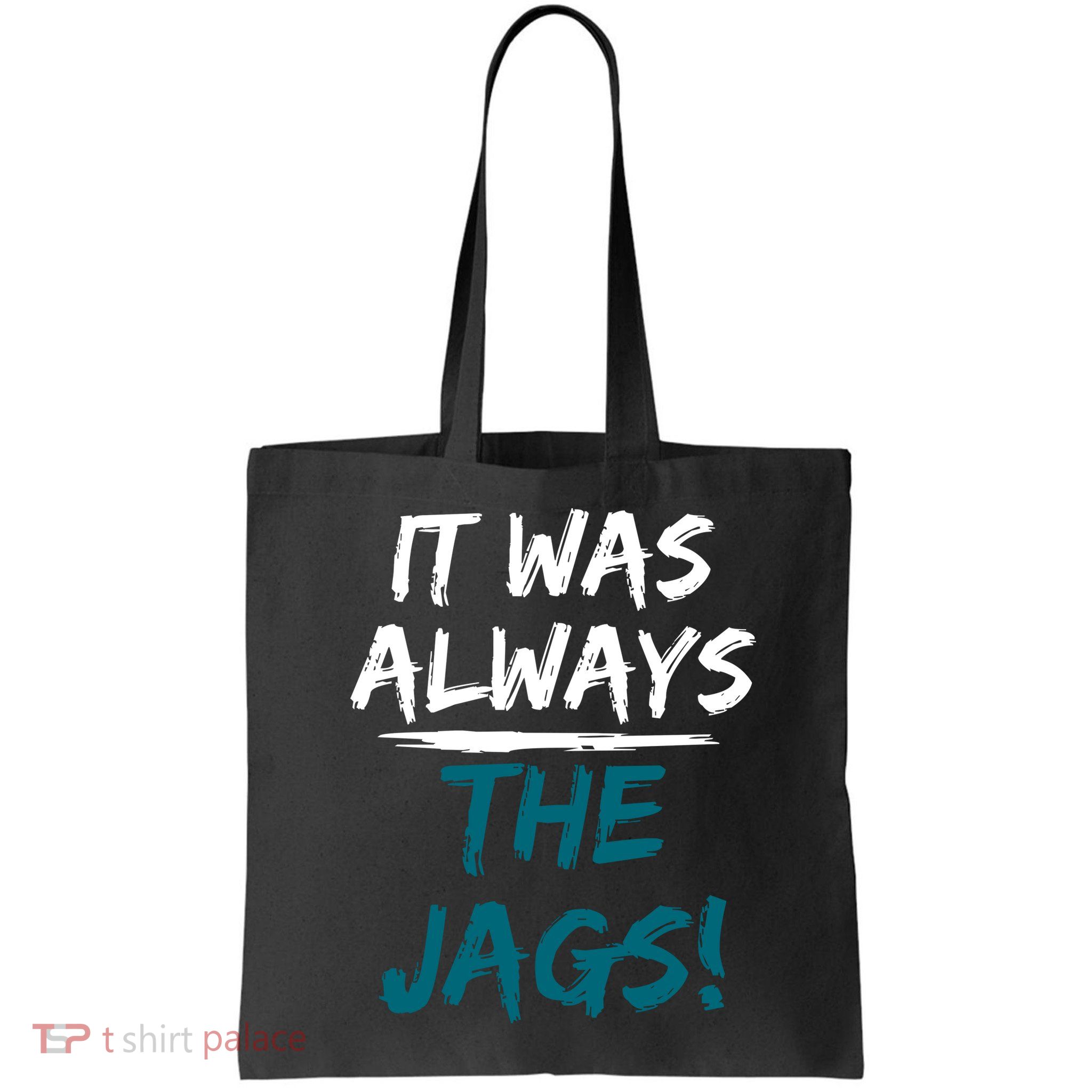 It Was Always The Jags Bag