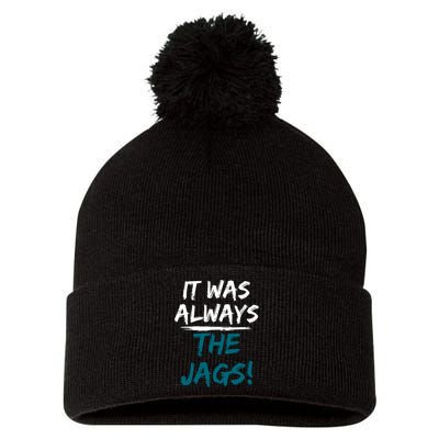 It Was Always The Jags Pom Pom 12in Knit Beanie