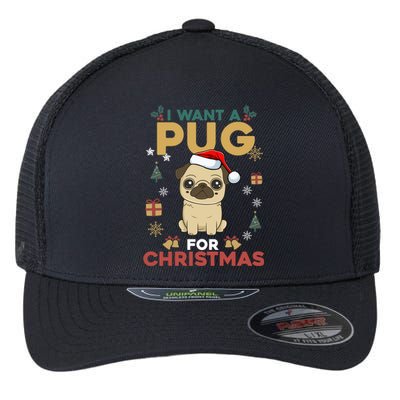 I Want A Pug For Christmas Cute Dog Lover Christmas Pajama Cute Gift Flexfit Unipanel Trucker Cap