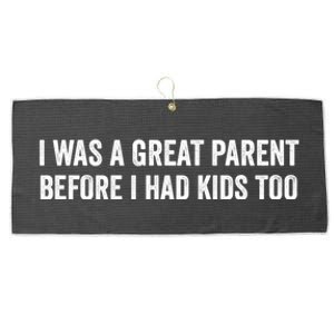 I Was A Great Parent Before I Had Klds Too Funny Family Saying Large Microfiber Waffle Golf Towel