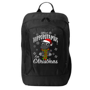 I Want A Hippopotamus For Christmas Cute Gift Xmas Hippo Cute Gift City Backpack