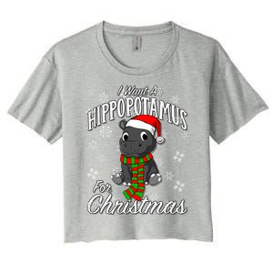 I Want A Hippopotamus For Christmas Cute Gift Xmas Hippo Cute Gift Women's Crop Top Tee