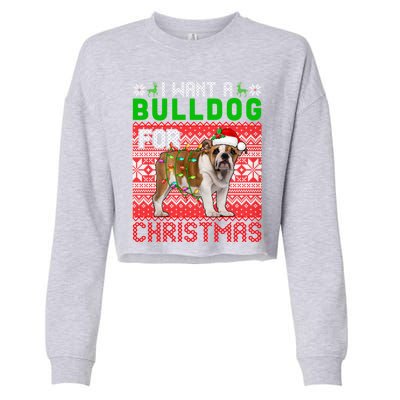 I Want A Bulldog For Christmas Santa Dog Lover Owner Cool Gift Cropped Pullover Crew