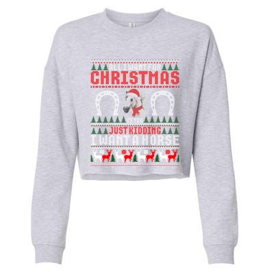 I Want A Horse Christmas Horse Lover Xmas Funny Present Great Gift Cropped Pullover Crew