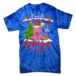 I Want A Hippopotamus For Christmas Xmas Hippo Gift Tie-Dye T-Shirt