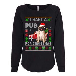 I Want A Pug For Christmas Ugly Sweater Dog Xmas Outfit Gift Womens California Wash Sweatshirt