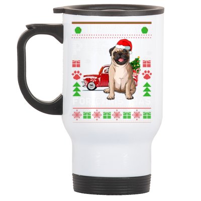 I Want A Pug For Christmas Ugly Sweater Dog Xmas Outfit Gift Stainless Steel Travel Mug