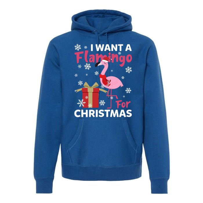 I Want A Flamingo For Christmas Funny Flamingo Lovers Gift Premium Hoodie