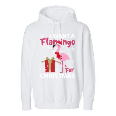 I Want A Flamingo For Christmas Funny Flamingo Lovers Gift Garment-Dyed Fleece Hoodie