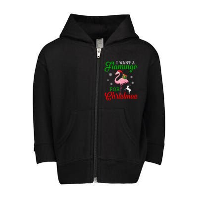 I Want A Flamingo For Christmas Funny Gift Toddler Zip Fleece Hoodie