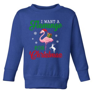 I Want A Flamingo For Christmas Funny Gift Toddler Sweatshirt