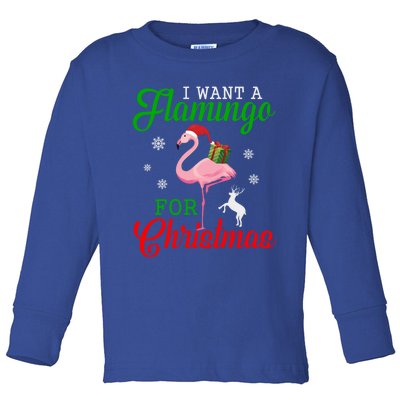 I Want A Flamingo For Christmas Funny Gift Toddler Long Sleeve Shirt