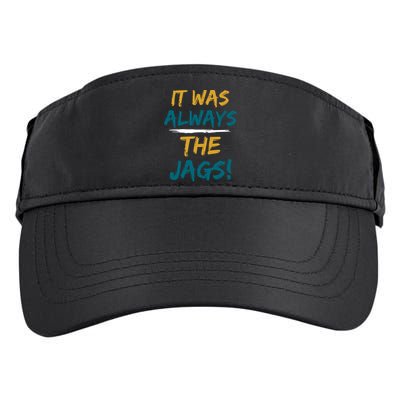 It Was Always The Jaguars Jags Adult Drive Performance Visor