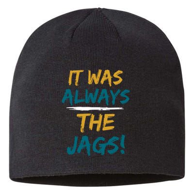 It Was Always The Jaguars Jags Sustainable Beanie