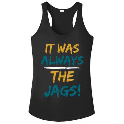 It Was Always The Jaguars Jags Ladies PosiCharge Competitor Racerback Tank