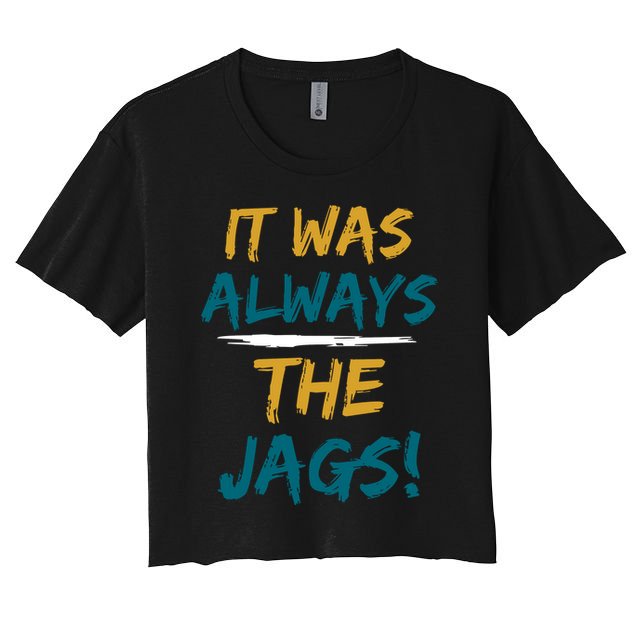 It Was Always The Jaguars Jags Crop Top