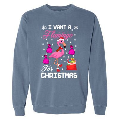 I Want A Flamingo For Christmas Pajama Holiday Xmas Funny Gift Great Gift Garment-Dyed Sweatshirt