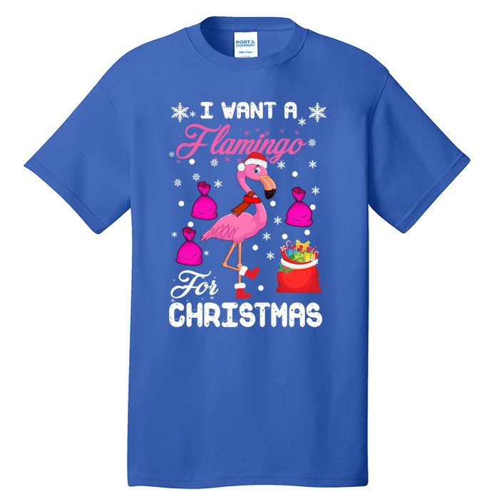 I Want A Flamingo For Christmas Pajama Holiday Xmas Funny Gift Great Gift Tall T-Shirt